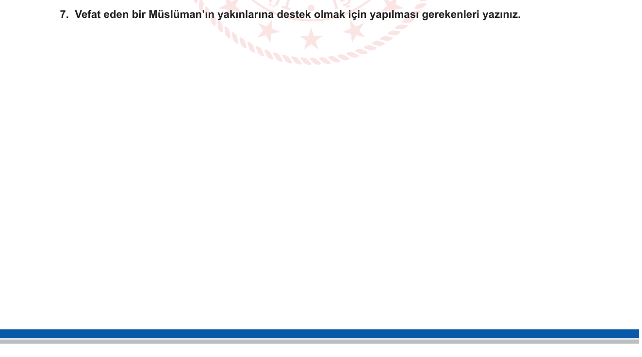 Din Kültürü ve Ahlak Bilgisi sorusu 7 — İslam'da yas, taziye ve cenaze sonrası uygulamalar