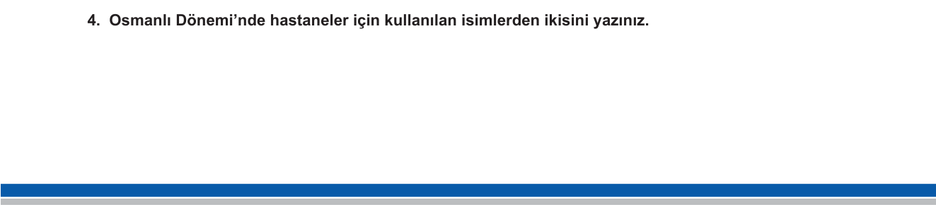 Din Kültürü ve Ahlak Bilgisi sorusu 4 — İslam Medeniyetinde Sağlık Kurumları — Hastaneler