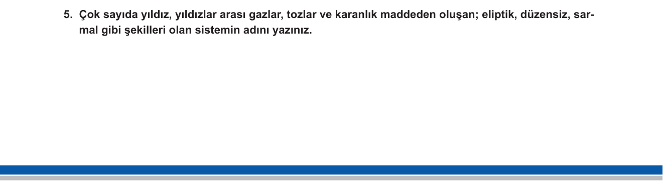 Fen Bilimleri sorusu 6 — Güneş Sistemi ve Ötesi — Galaksiler (7. Sınıf Fen Bilimleri)