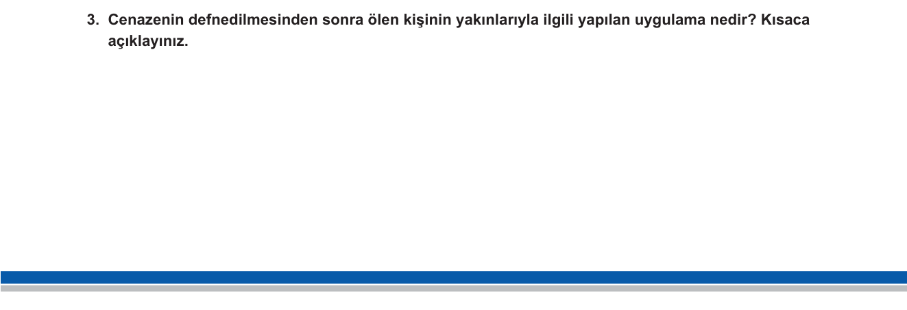 Din Kültürü ve Ahlak Bilgisi sorusu 10 — Cenaze sonrası taziye ve yas uygulamaları