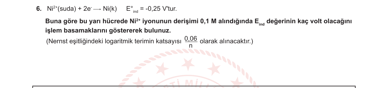 Kimya sorusu 7 — Elektrokimya — Nernst Eşitliği ve Standart Dışı Elektrot Potansiyeli (12. Sınıf Kimya)