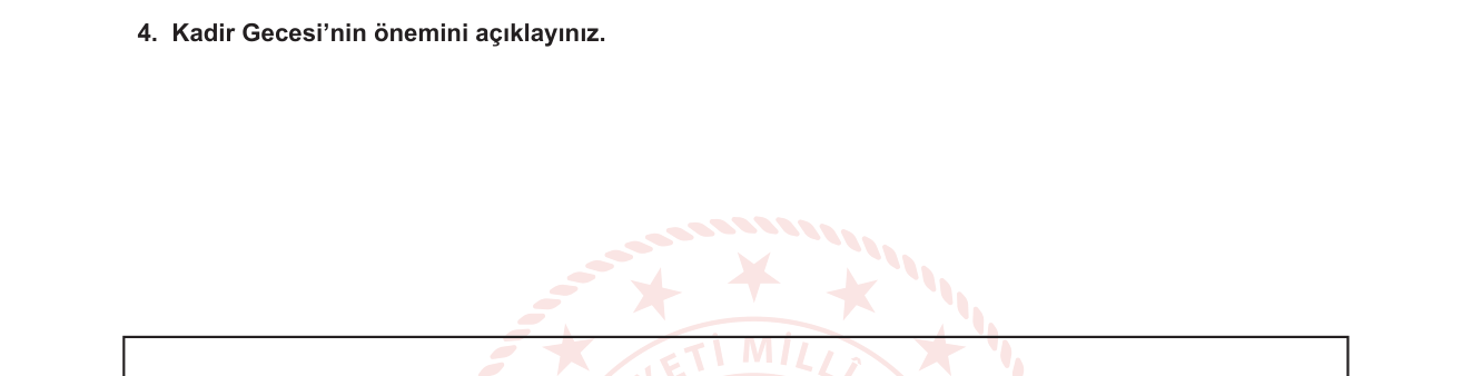 Din Kültürü ve Ahlak Bilgisi sorusu 14 — Kadir Gecesi / Kadir suresi / İslam'ın kutsal günleri ve geceleri / Ramazan