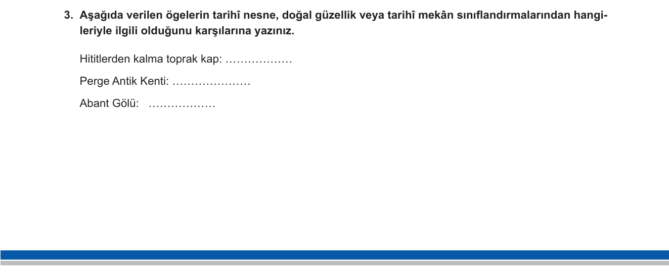 Sosyal Bilgiler sorusu 3 — Türkiye'de Kültürel ve Doğal Miras — Tarihî Nesne / Tarihî Mekân / Doğal Güzellik Sınıflandırması