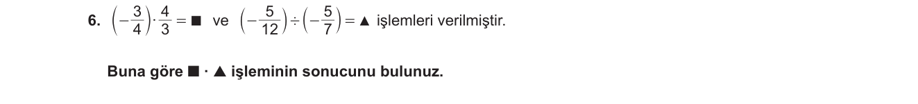 Matematik sorusu 19 — Rasyonel sayılarda çarpma ve bölme; işaret kuralları