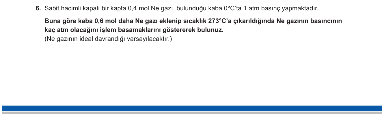 Kimya sorusu 6 — Gazların Özellikleri — İdeal Gaz Yasası (PV=nRT), Sabit Hacim