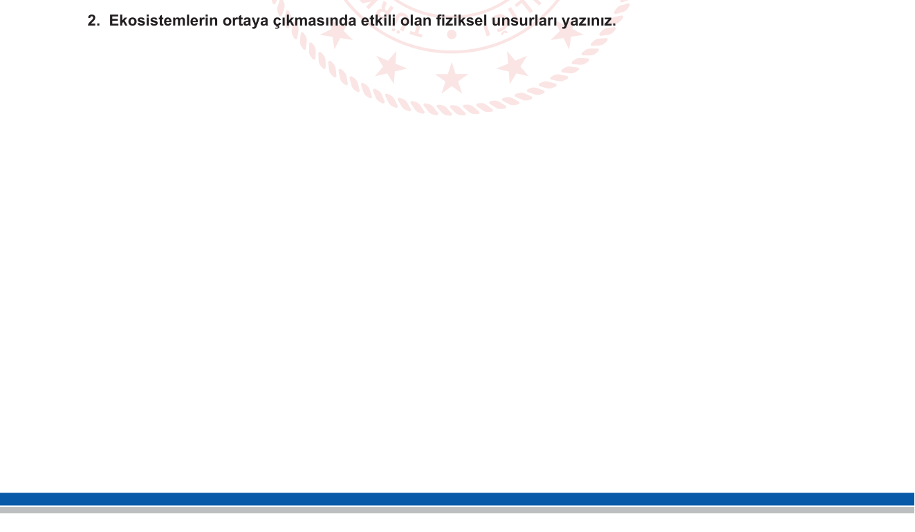 Coğrafya sorusu 2 — Ekosistem ve fiziksel (abiyotik) unsurlar