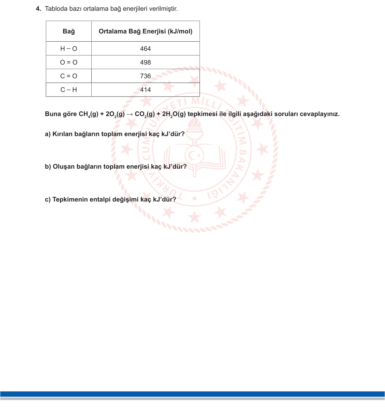Kimya sorusu 5 — Kimyasal Bağlar ve Enerji - Bağ Enerjisiyle Entalpi Değişimi Hesabı