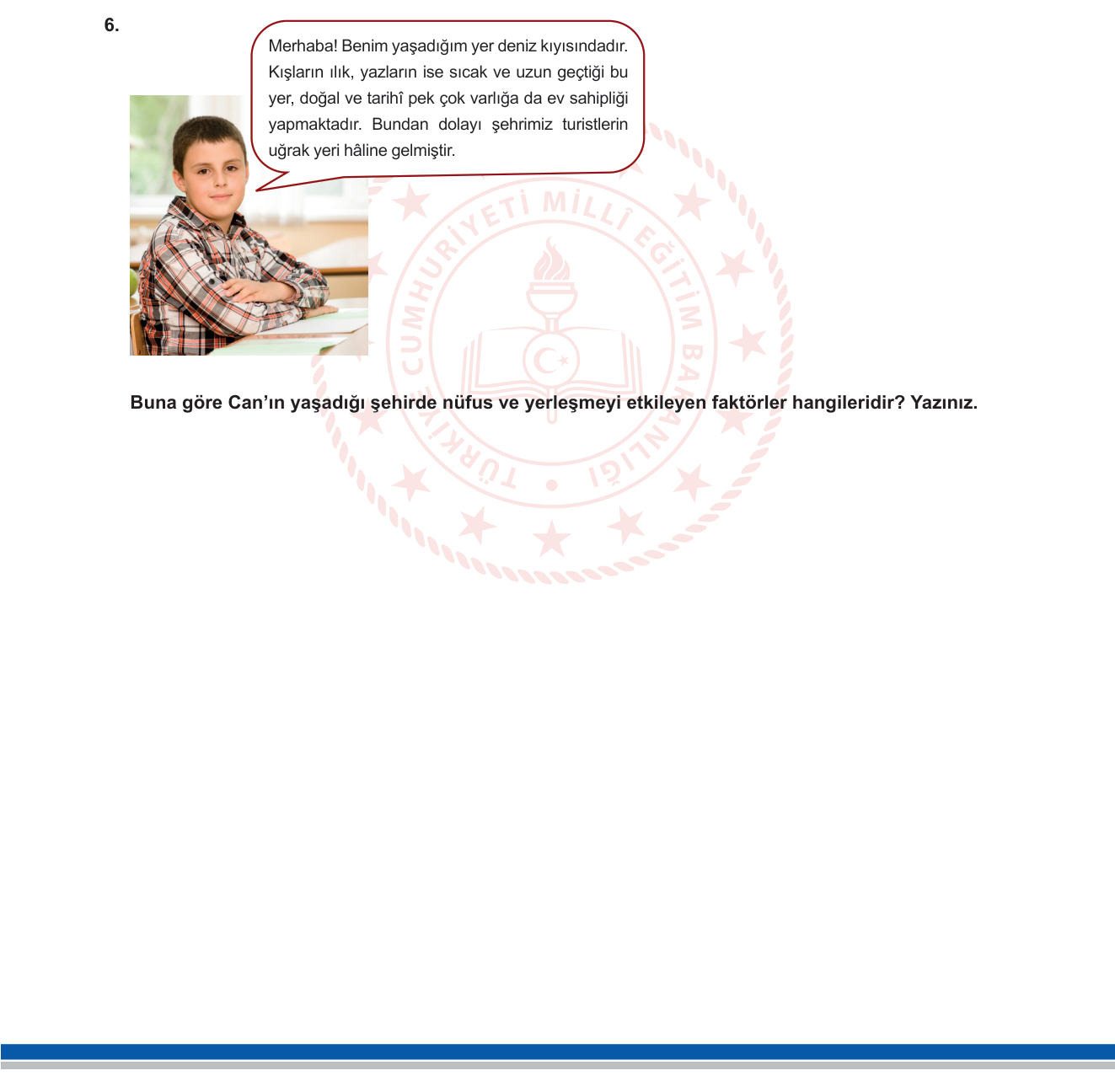 Sosyal Bilgiler sorusu 6 — Nüfus ve Yerleşme — Yerleşmeyi Etkileyen Faktörler (İklim, Konum, Turizm, Doğal/Tarihi Miras)