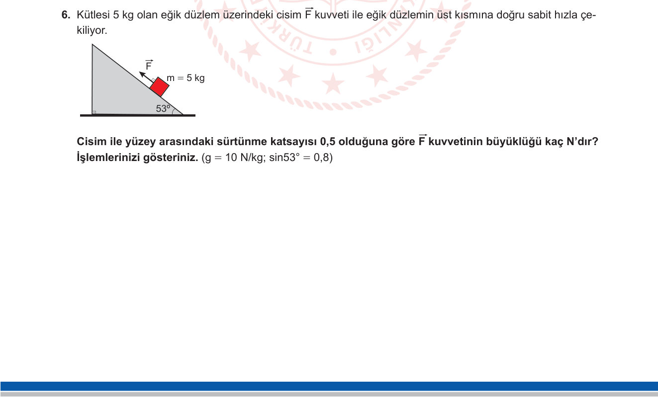 Fizik sorusu 18 — Eğik Düzlemde Sürtünmeli Hareket / Kuvvet Dengesi
