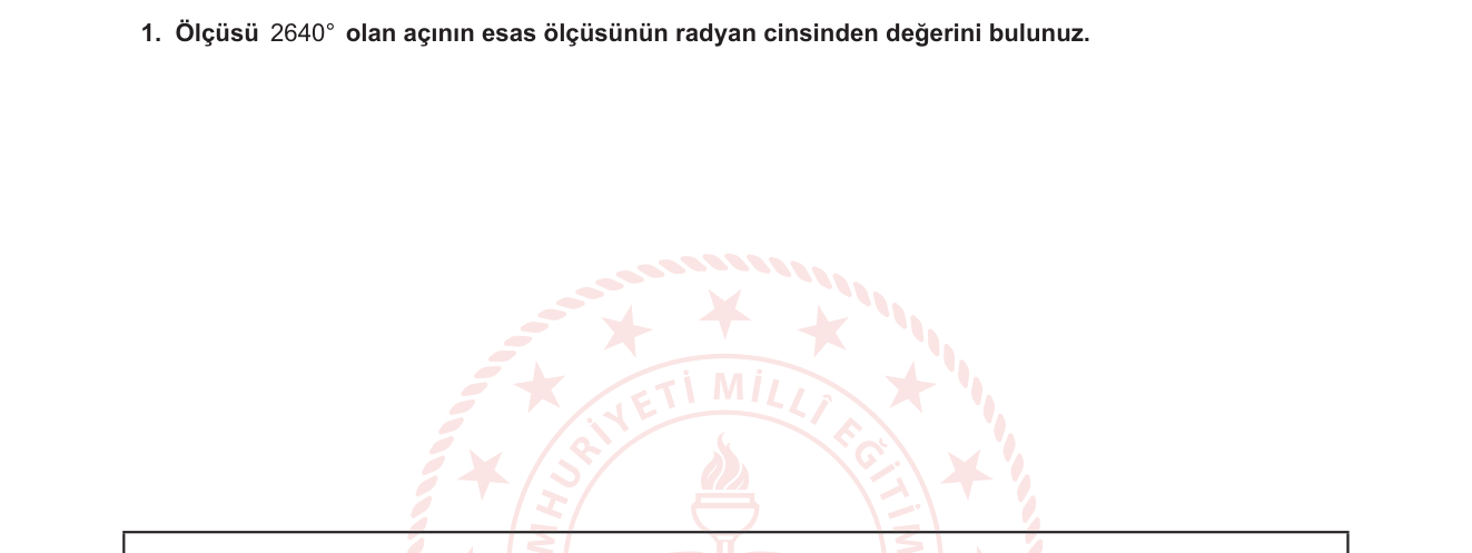 Matematik sorusu 1 — Trigonometri — Esas Ölçü ve Derece-Radyan Dönüşümü