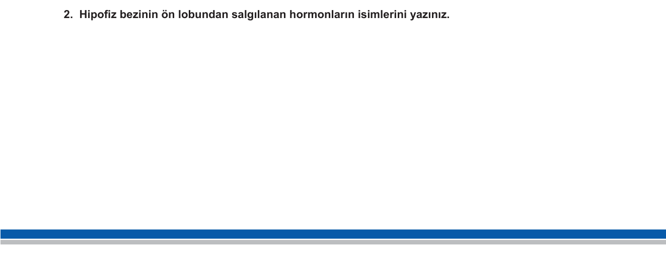 Biyoloji sorusu 2 — Endokrin sistem — hipofiz bezi ön lobu hormonları (11. Sınıf Biyoloji)