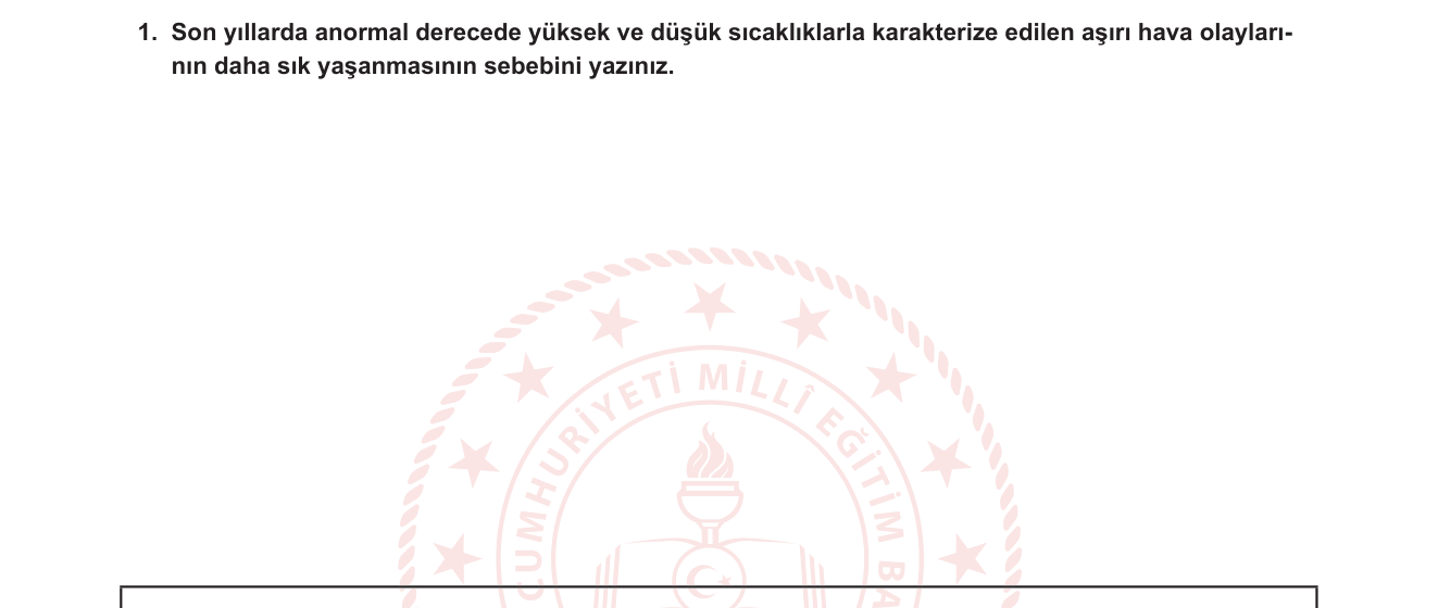 Coğrafya sorusu 7 — Küresel Isınma ve İklim Değişikliği — Aşırı Hava Olayları (12. Sınıf Coğrafya)