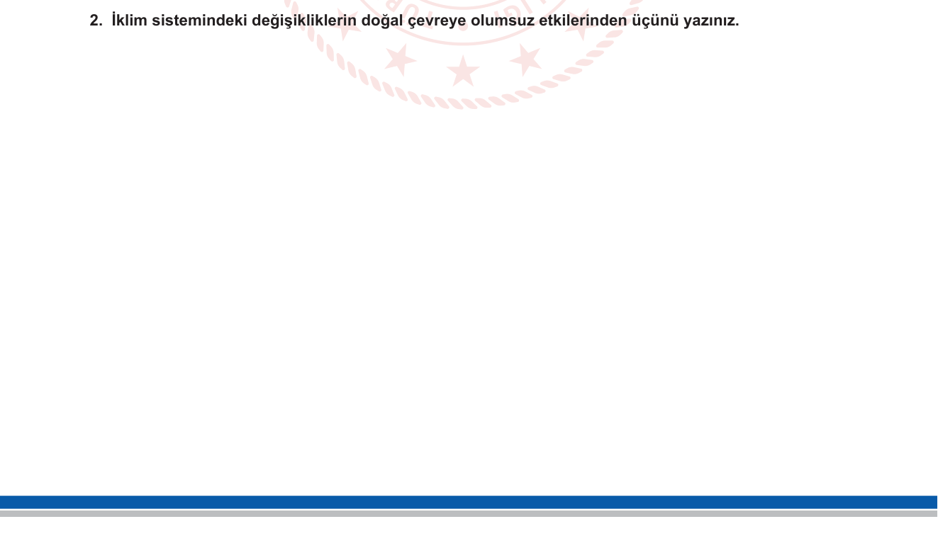 Coğrafya sorusu 8 — İklim Değişikliğinin Doğal Çevre Üzerindeki Etkileri (12. Sınıf Coğrafya)