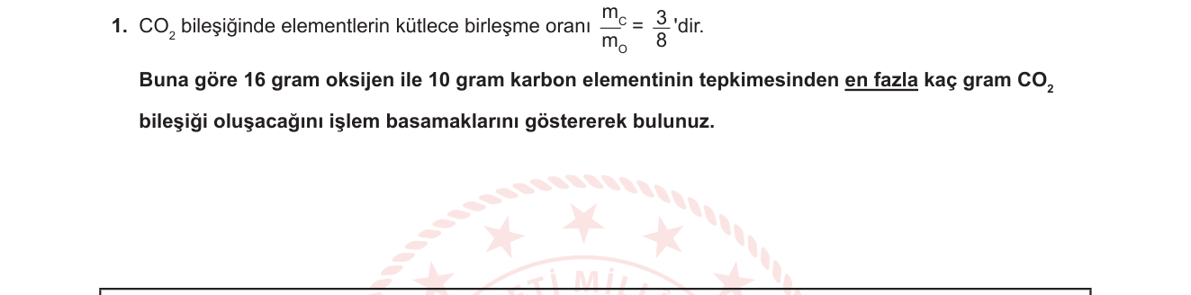 Kimya sorusu 1 — Kütlece birleşme oranları; sınırlayıcı reaktif; kütle korunumu