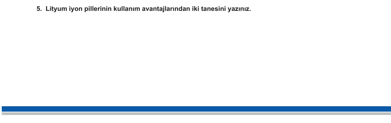 Kimya sorusu 14 — Piller ve Yakıt Hücreleri — Lityum İyon Pil Avantajları (12. Sınıf Kimya)