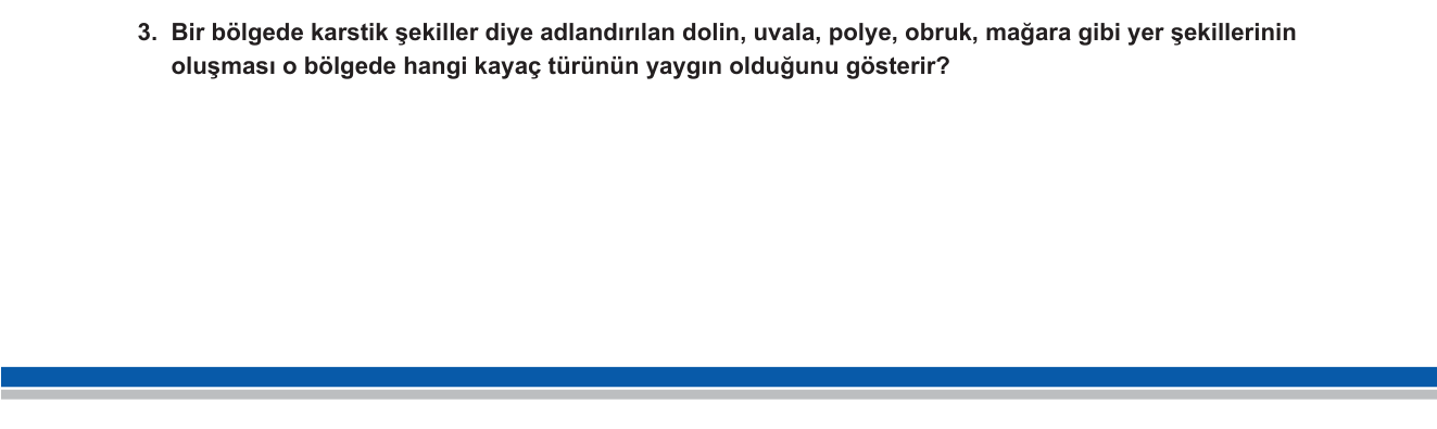Coğrafya sorusu 3 — Dış Kuvvetler ve Yer Şekilleri — Karstik Yer Şekilleri