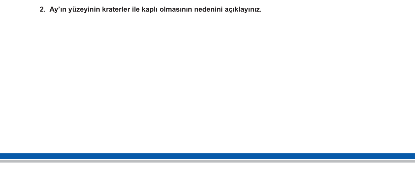 Fen Bilimleri sorusu 2 — Ay'ın Özellikleri — Atmosfer Yokluğu ve Krater Oluşumu