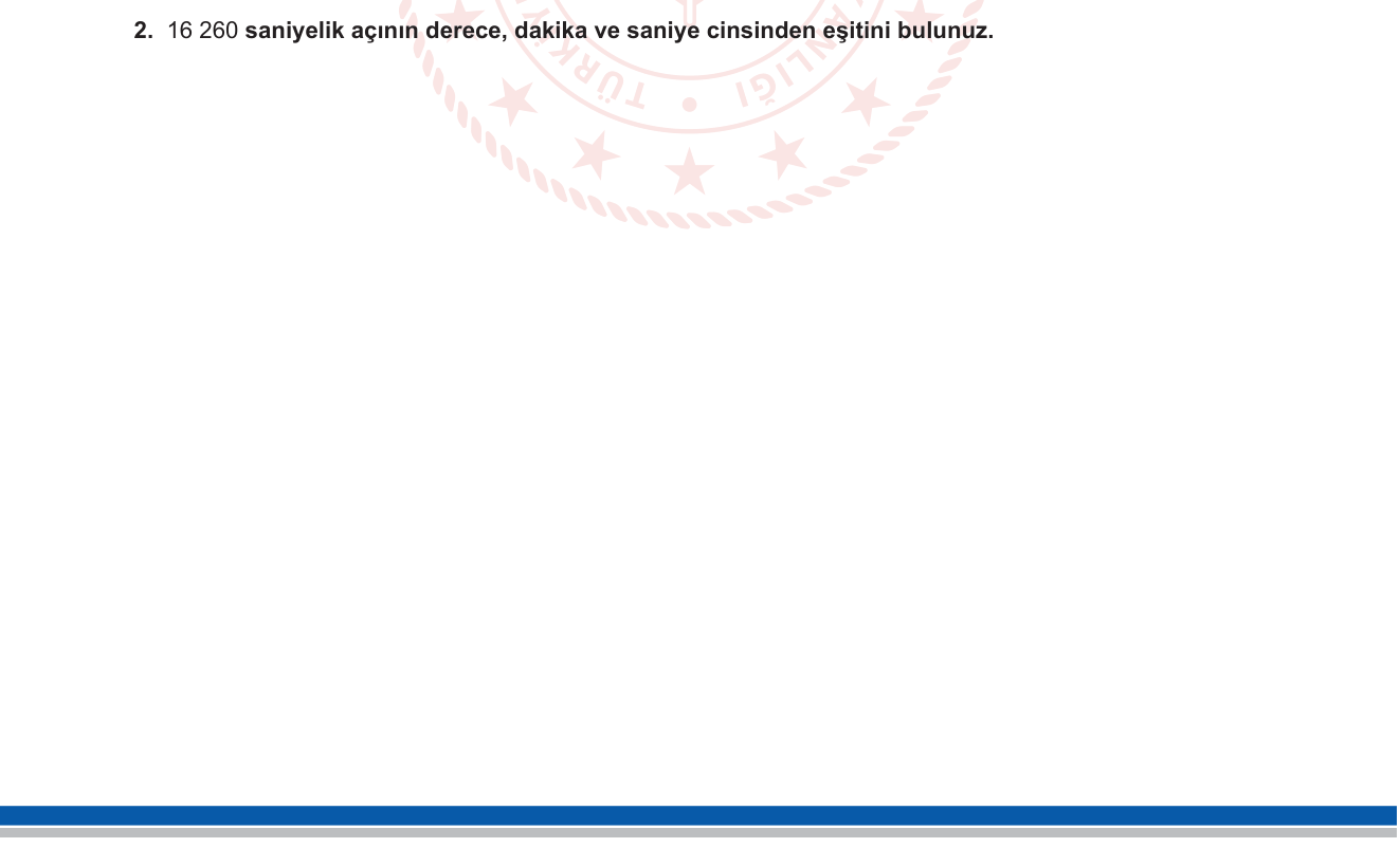 Matematik sorusu 2 — Açı ölçüsü — saniyeden derece-dakika-saniye dönüşümü