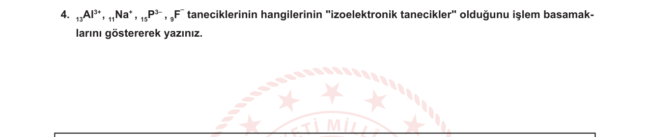 Kimya sorusu 4 — İyon elektron sayısı; izoelektronik tanecikler