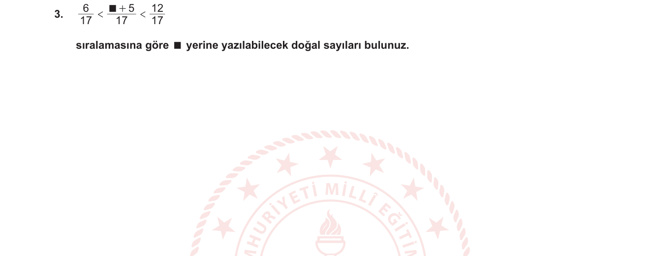 Matematik sorusu 12 — Kesirler — Aynı Paydada Sıralama ve Eşitsizlik