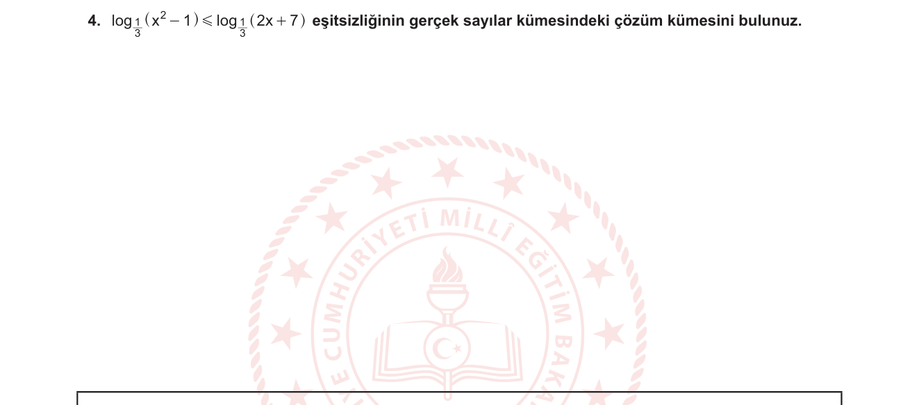 Matematik sorusu 4 — Logaritmik eşitsizlikler (taban 0<a<1 durumu)