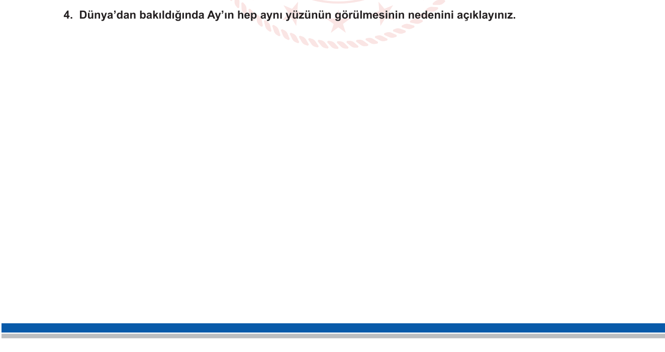 Fen Bilimleri sorusu 4 — Ay'ın Hareketleri — Senkron Dönme (Eş Zamanlı Dönme)