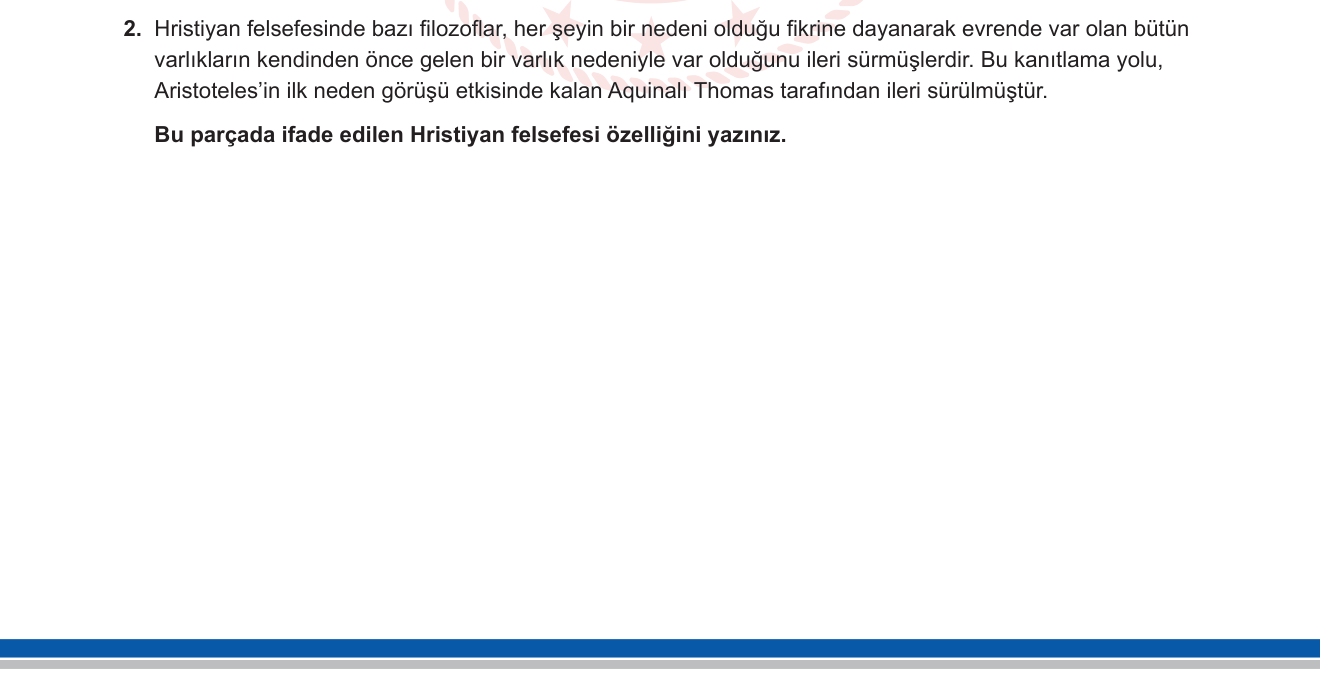Felsefe sorusu 7 — Hristiyan Felsefesi (Skolastik) — Aquinalı Thomas / Akıl-İman Uzlaşısı / Kozmolojik Tanrı Kanıtı / Aristoteles Etkisi