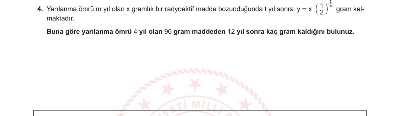Matematik sorusu 10 — Üstel Fonksiyonlar — Yarılanma Ömrü Uygulaması