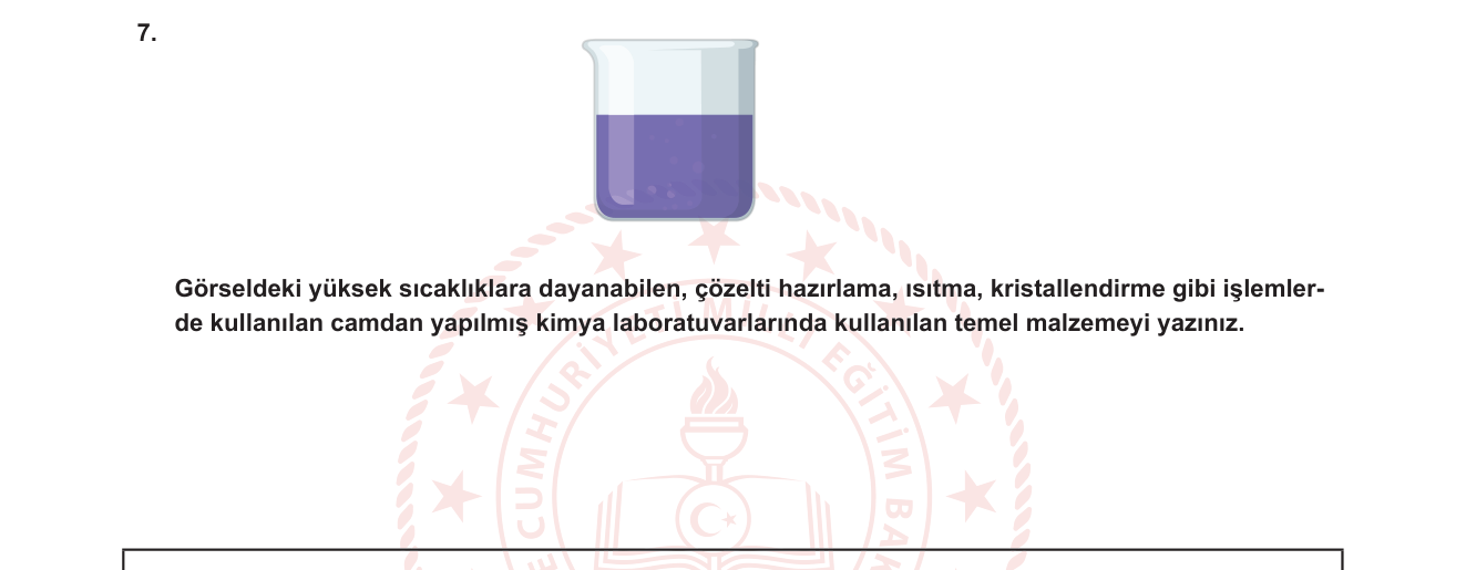 Kimya sorusu 7 — Kimya Laboratuvarı Malzemeleri ve Güvenliği