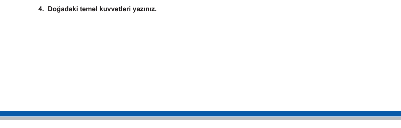 Fizik sorusu 12 — Kuvvet — doğadaki temel kuvvetler