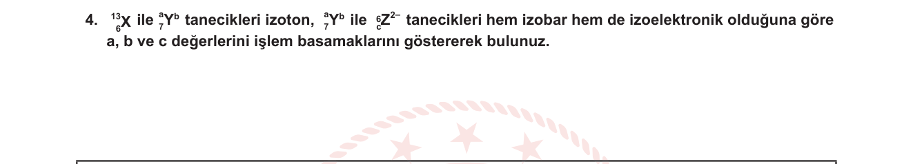 Kimya sorusu 20 — İzoton, izobar, izoelektronik tanecikler; atom-iyon elektron-nötron hesaplama