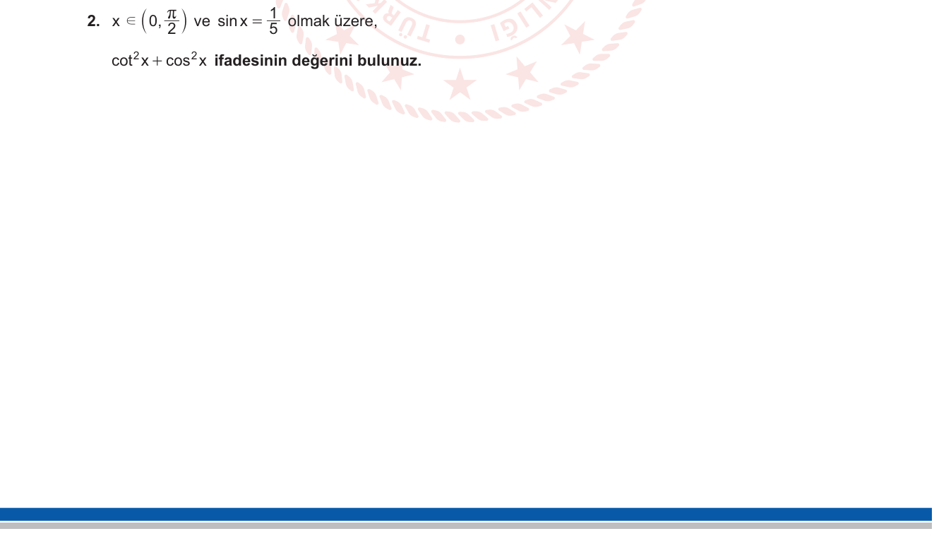 Matematik sorusu 7 — Trigonometri — temel oran hesabı, Pisagor özdeşliği, cotanjant